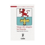 Sange din sangele lui dracula. Saga boierilor florescu - Radu R. Florescu, Matei Cazacu, Corint
