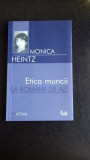 ETICA MUNCII LA ROMANII DE AZI - MONICA HEINTZ