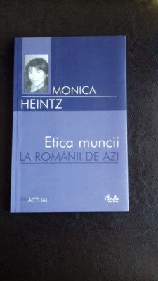 ETICA MUNCII LA ROMANII DE AZI - MONICA HEINTZ foto