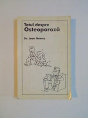 TOTUL DESPRE OSTEOPOROZA de JOAN GOMEZ 2000 foto