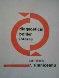 Diagnosticul Bolilor Interne - R. Rimniceanu ,289143
