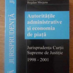 AUTORITATILE ADMINISTRATIVE SI ECONOMIA DE PIATA. JURISPRUDENTA CURTII SUPREME DE JUSTITIE 1998-2001-THEODOR MRE