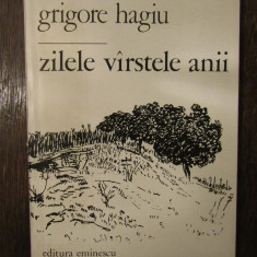Grigore Hagiu - Zilele, varstele, anii , 1985