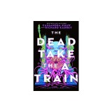 The Dead Take the a Train