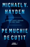 Pe muchie de cutit - Michael V. Hayden - Editura Meteor Press