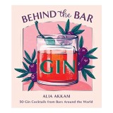 Behind the Bar : Gin, Alia Akkam