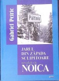 JARUL DIN ZAPADA SCLIPITOARE. REVEDERI CU NOICA-GABRIEL PETRIC-275686