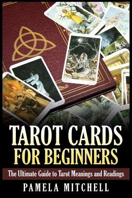 Tarot Cards for Beginners: The Ultimate Guide to Tarot Meanings and Readings foto