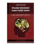Virgiliu Gheorghe - Efectele televiziunii asupra mintii umane si