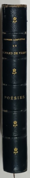OEUVRES COMPLETES de ALFRED DE VIGNY : POESIES , 1884 , LEGATURA DE EPOCA , SEMNATA