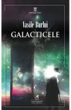 Galacticele - Vasile Burlui - Cartea Romaneasca Educational
