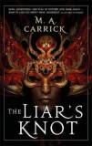 The Liar&#039;s Knot | M. A. Carrick, Little, Brown Book Group