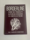 Paul T. Mason, Randi Kreger - BORDERLINE : CUM SA TRAIESTI ALATURI DE O PERSOANA CU EMOTII EXTREME