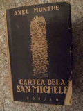 Cartea Dela San Michele - Axel Munthe ,535768