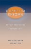 Quantum Enigma: Physics Encounters Consciousness