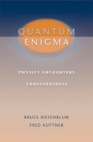 Quantum Enigma: Physics Encounters Consciousness