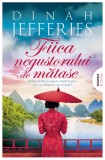 Fiica negustorului de mătase - Dinah Jefferies