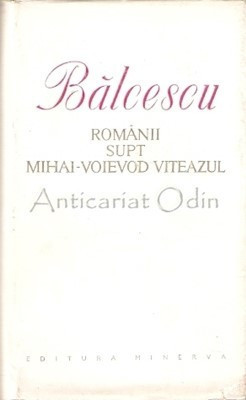 Romanii Supt Mihai-Voievod Viteazul - Nicolae Balcescu foto