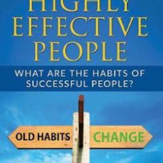 Habits Of Highly Effective People: What Are The Habits Of Successful People? - Lela Gibson