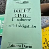 DREPT CIVIL. INTRODUCERE IN STUDIUL OBLIGATIILOR - IOAN ALBU