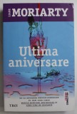 ULTIMA ANIVERSARE de LIANE MORIARTY , 2019