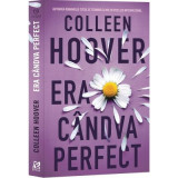 Era candva perfect - Colleen Hoover