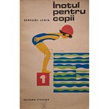Gerhard Lewin - Inotul pentru copii (Editia: 1974)