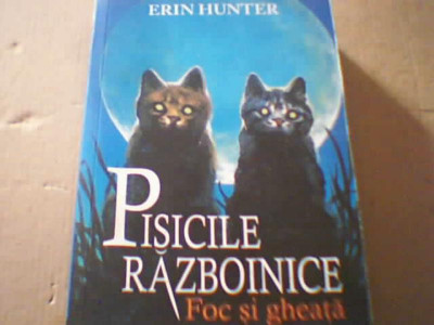 Erin Hunter - PISICILE RAZBOINICE / FOC SI GHEATA ( Cartea a II-a ) / 2014 foto