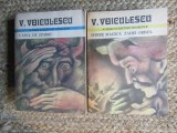 Vasile Voiculescu - Capul de zimbru. Iubire magica. Zahei orbul, 2 volume