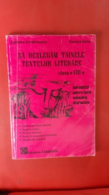 SA DEZLEGAM TAINELE TEXTELOR LITERARE CLASA A VIII A IORDACHESCU ,ROXA foto