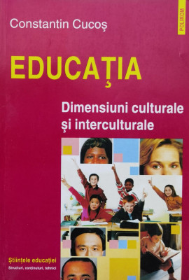 Educatia. Dimensiuni Culturale Si Interculturale - Constantin Cucos ,559785 foto