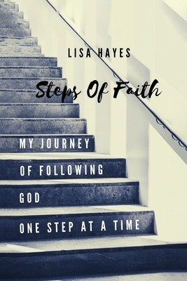 Steps of Faith: My Journey of Following God One Step at a Time foto