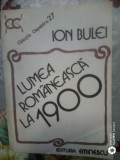 Lumea romanesca la 1900-Ion Bulei