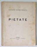 PIETATE de GEORGE DUMITRESCU , 1930 *EDITIA I