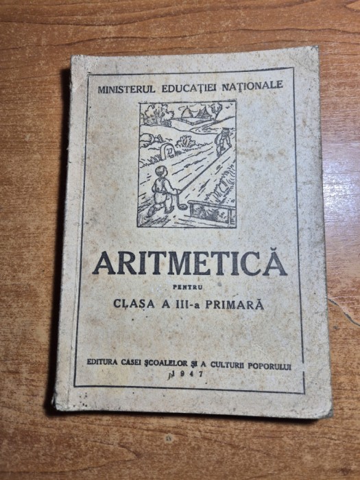 manual de aritmetica - pentru clasa a 3-a primara - din anul 1947