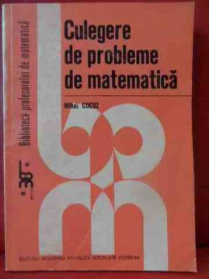 Culegere De Probleme De Matematica - Mihai Cocuz ,540252 foto