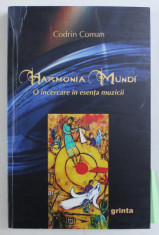 HARMONIA MUNDI - O INCERCARE IN ESENTA MUZICII de CODRIN COMAN , 2004 DEDICATIE* foto