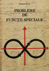 Probleme De Functii Speciale - Gheorghe Mocica ,559453 foto