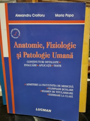 Anatomie, fiziologie si patologie umana. Continuturi detaliate, evaluare, aplicatii, teste - Alexandru Croitoru foto