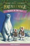 Portalul magic nr.12: Pericol in Arctica - Mary Pope Osborne