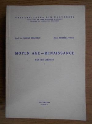 Moyen Age - Renaissance / vol. 1 Textes choisis Mihaela Voicu, Sorina Bercescu foto