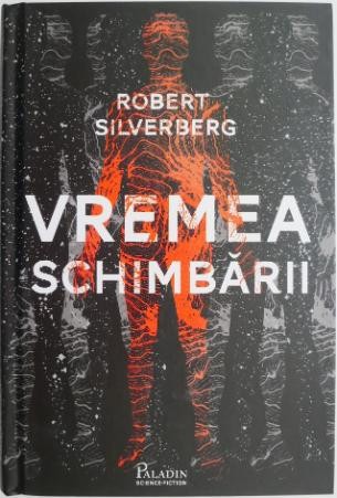 Vremea schimbarii &ndash; Robert Silverberg