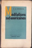 C3937N Meditations sud-americaines par Hermann de Keyserling 1941 semnătură olografă Corin Grosu