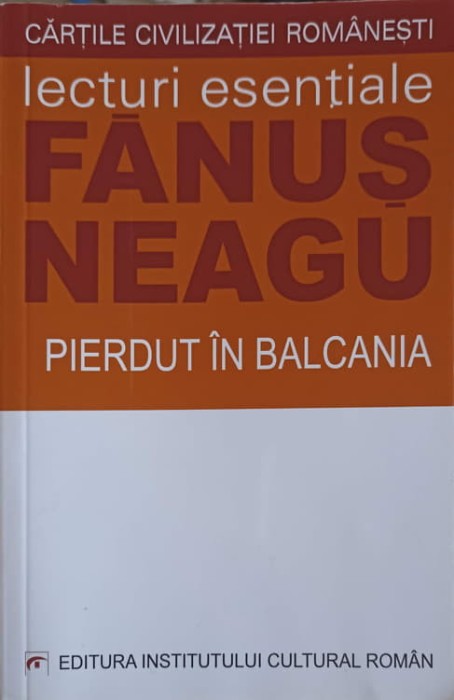 PIERDUT IN BALCANIA-FANUS NEAGU-254580