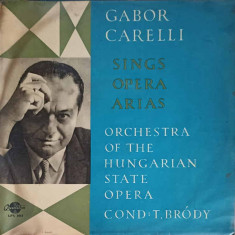 Disc vinil, LP. Gabor Carelli Sings Opera Arias-Gabor Carelli, Orchestra Of The Hungarian State Opera, T. Brody