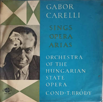 Disc vinil, LP. Gabor Carelli Sings Opera Arias-Gabor Carelli, Orchestra Of The Hungarian State Opera, T. Brody foto