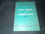 TRATAT PRACTIC DE CRIMINALISTICA VOLUMUL IV 1982