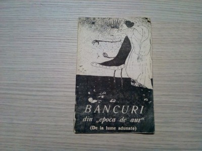 BANCURI din &amp;quot;EPOCA DE AUR&amp;quot; (de la Lume Adunate) - Eugen Mihaescu (ilustratia copertei) - Editura Tencon, F.An, 46 p. foto