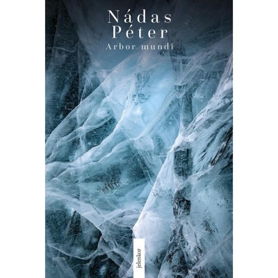 Arbor mundi - V&amp;aacute;logatott essz&amp;eacute;k II. - N&amp;aacute;das P&amp;eacute;ter foto