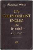 Alexander Werth - Un corespondent englez pe frontul de est - 127920